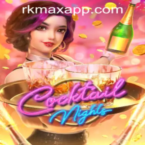 CocktailNights: Dive into the Exciting World of RK MAX CASINO