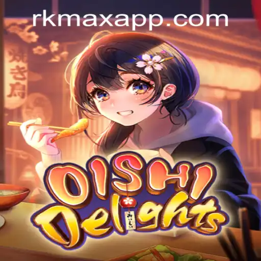 Explore the Thrilling World of OishiDelights at RK MAX CASINO