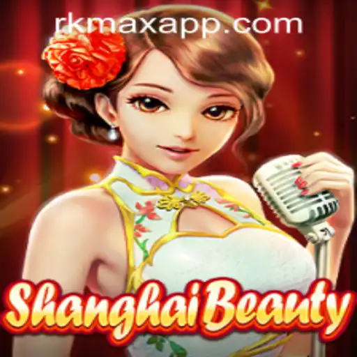 Exploring the Exciting World of ShanghaiBeauty in RK MAX CASINO